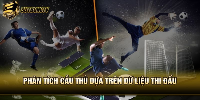 Phân tích cầu thủ dựa trên dữ liệu thi đấu