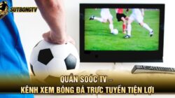 Quần Soóc TV – Kênh Xem Bóng Đá Trực Tuyến Tiện Lợi