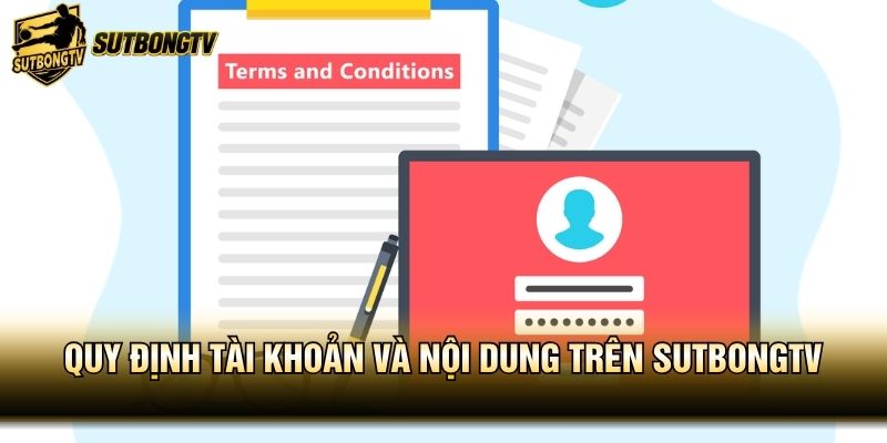 Quy định tài khoản và nội dung trên SutbongTV